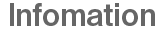 Infomation